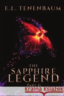 The Sapphire Legend, Part 2 E L Tenenbaum 9781680462166 Melange Books - Fire and Ice YA