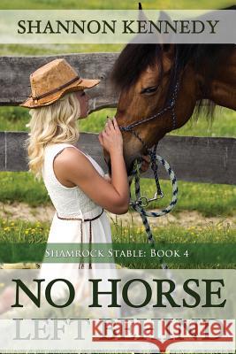 No Horse Left Behind Shannon Kennedy 9781680462562 Melange Books - Fire and Ice YA