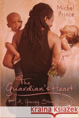 The Guardian's Heart Michel Prince 9781680462999