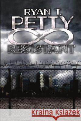 Resistant Ryan T Petty 9781680463118