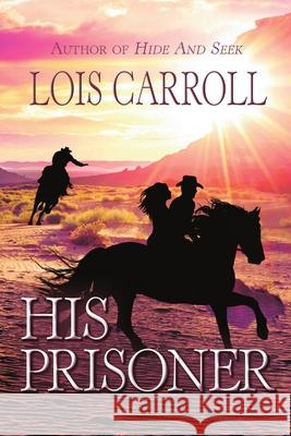 His Prisoner Lois Carroll 9781680463194