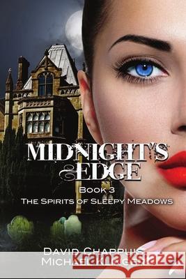 Midnight's Edge: The Spirits of Sleepy Meadows Michael Klinger, David Chappuis 9781680463842
