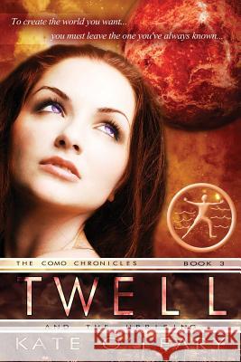 Twell and the Uprising Kate O'Leary 9781680464498 Melange Books - Fire and Ice YA