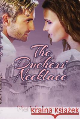 The Duchess' Necklace Mariah Lynne 9781680464689 Satin Romance