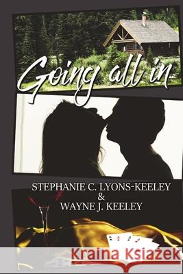 Going All In Stephanie C Lyons-Keeley, Wayne J Keeley 9781680464801