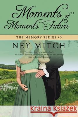 Moments of Moments Future Ney Mitch 9781680468281 Lulu Press