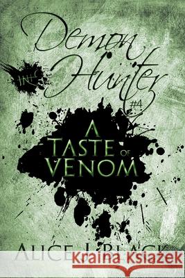 Demon Hunter #4: A Taste of Venom Alice J Black 9781680468304 Fire & Ice Young Adult Books