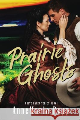 Prairie Ghosts Annemarie Dapp 9781680468724