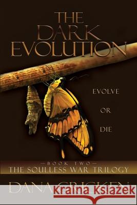 The Dark Evolution Dana Gricken 9781680469073 Fire & Ice Young Adult Books