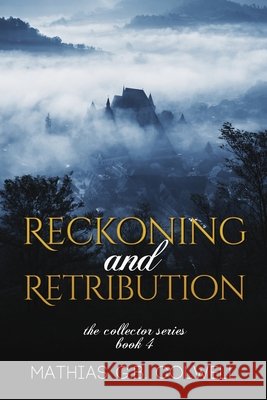Reckoning and Retribution Mathias G B Colwell 9781680469219