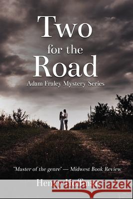 Two For The Road: An Adam Fraley Mystery Henry Hoffman 9781680469295