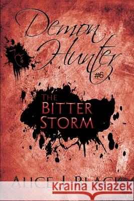 The Bitter Storm: A Young Adult Paranormal Novel Alice J. Black 9781680469325 Fire & Ice Young Adult Books