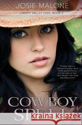 Cowboy Spell: A Cowboy Romance Josie Malone 9781680469363