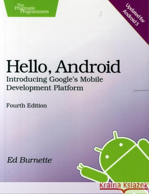 Hello, Android: Introducing Google's Mobile Development Platform Burnette, Ed 9781680500370 John Wiley & Sons