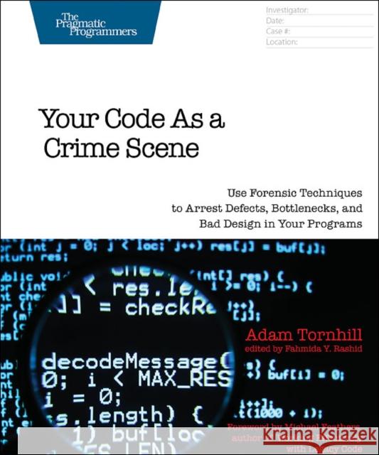 Your Code As A Crime Scene Adam Tornhill 9781680500387 John Wiley & Sons