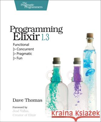 Programming Elixir 1.3 Dave Thomas 9781680502008