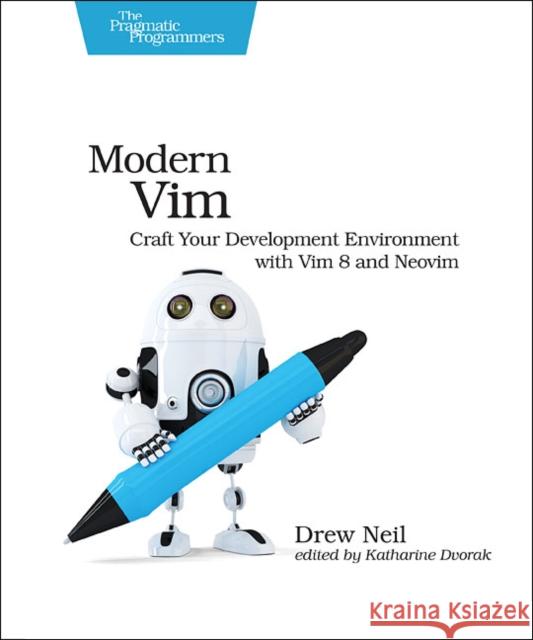 Modern Vim Drew Neil 9781680502626 The Pragmatic Programmers