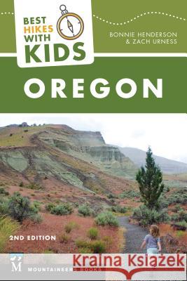 Best Hikes with Kids: Oregon Bonnie Henderson Zach Urness 9781680510799