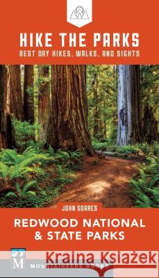 Hike the Parks: Redwood National & State Parks: Best Day Hikes, Walks, and Sights John Soares 9781680512090