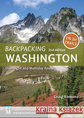 Backpacking: Washington: Overnight and Multiday Routes Craig Romano 9781680512212