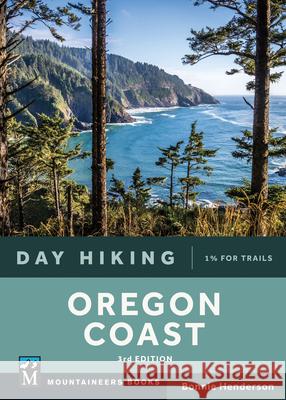 Day Hiking: Oregon Coast Bonnie Henderson 9781680516746 Mountaineers Books