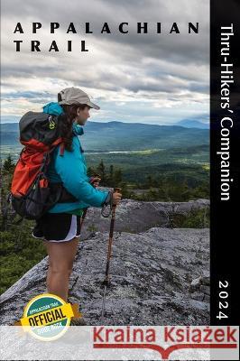 Appalachian Trail Thru-Hikers\' Companion 2024 Appalachian Long Distance Hikers Associa 9781680516968 Mountaineers Books