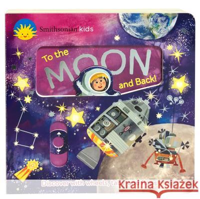 Smithsonian Kids to the Moon and Back Cottage Door Press 9781680522358 Cottage Door Press