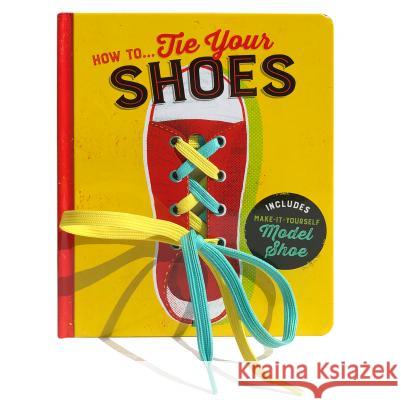 How To...Tie Your Shoes Lake Press                               Shahar Kober 9781680523188