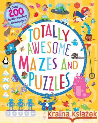 Totally Awesome Mazes and Puzzles: Over 200 Brain-Bending Challenges William C. Potter 9781680524130