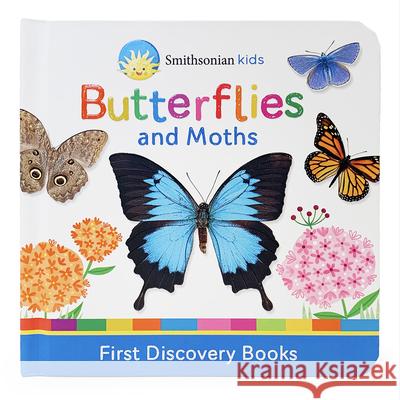 Smithsonian Kids Butterflies and Moths: First Discovery Books Cottage Door Press 9781680524956 Cottage Door Press