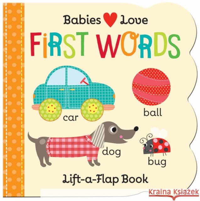 Babies Love: First Words Cottage Door Press 9781680525021