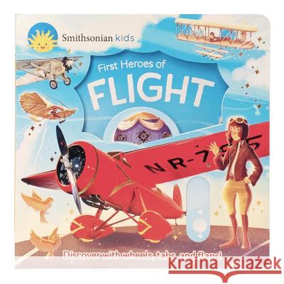 Smithsonian Kids First Heroes of Flight Cottage Door Press 9781680526042 Cottage Door Press