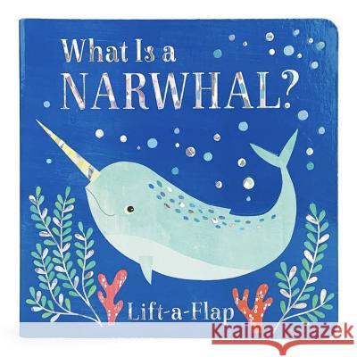 What Is a Narwhal? Cottage Door Press                       Melanie Mikecz 9781680526356 Cottage Door Press