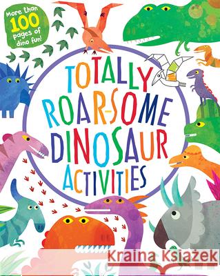Totally Roarsome Dinosaur Activities Parragon Books 9781680526837 Parragon