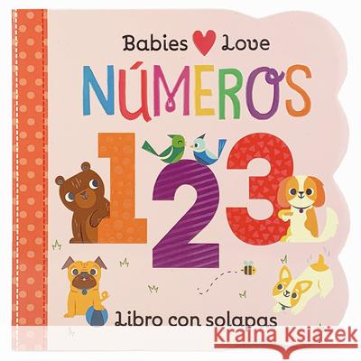 Babies Love Números / Babies Love Numbers (Spanish Edition) = Babies Love Numbers Cottage Door Press 9781680528428 Cottage Door Press