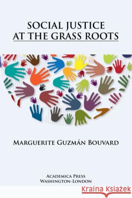 Social Justice at the Grass Roots Marguerite Bouvard 9781680531770 Eurospan (JL)