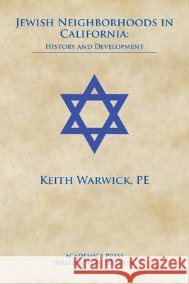 Jewish neighborhoods in California: history and development Keith Warwick 9781680532081