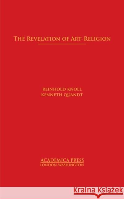 The Revelation of Art-Religion Reinhold Knoll 9781680534696