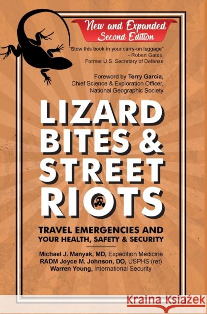 Lizard Bites & Street Riots: Travel Emergencies and Your Health, Safety, and Security Michael J. Manyak Joyce M. Johnson Warren J. Young 9781680539325