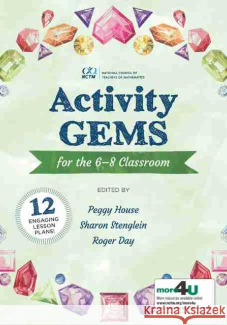 Activity Gems for the 6–8 Classroom Peggy House, Roger Day, Sharon Stenglein 9781680540284 Eurospan (JL)