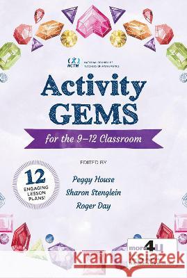 Activity Gems for the 9–12 Classroom Peggy House, Sharon Stenglein, Roger Day 9781680540291 