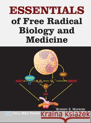 Essentials of Free Radical Biology and Medicine Robert Z. Hopkins Y. Robert Li 9781680560022