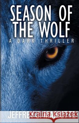 Season of the Wolf Jeffrey J Mariotte   9781680570014 Wordfire Press