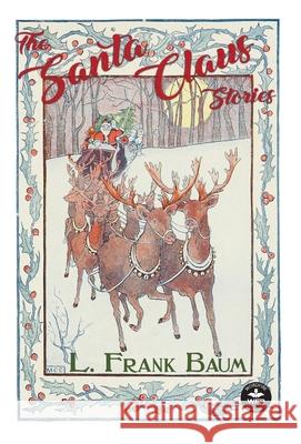 The Santa Claus Stories L. Frank Baum 9781680571042