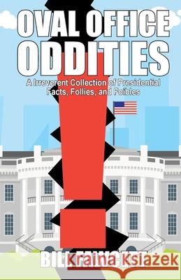 Oval Office Oddities Bill Fawcett 9781680571172