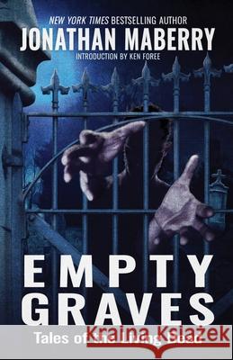 Empty Graves: Tales of the Living Dead Jonathan Maberry 9781680572230 Wordfire Press
