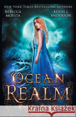 Ocean Realm Rebecca Moesta Kevin J. Anderson 9781680572414 Wordfire Press