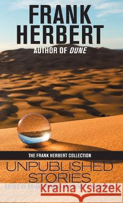 Frank Herbert: Unpublished Stories Frank Herbert Kevin J. Anderson Brian Herbert 9781680574517
