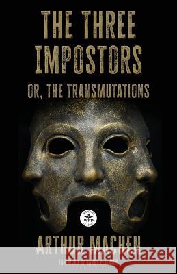 The Three Impostors: or the Transmutations Arthur Machen Aubrey Parry Sandy Petersen 9781680575057 Wordfire Press