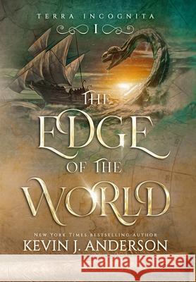 The Edge of the World Kevin J. Anderson Lee Gibbons Oleg Kinal 9781680576849 Wordfire Press